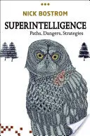 Superinteligence: Cesty, nebezpečí, strategie - Superintelligence: Paths, Dangers, Strategies