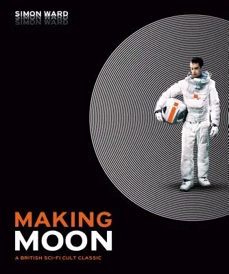 Natáčení filmu Moon: Britská sci-fi klasika - Making Moon: A British Sci-Fi Cult Classic