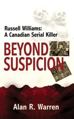 Nad rámec podezření; Příběh sériového vraha Russella Williamse - Beyond Suspicion; Russell Williams Serial Killer