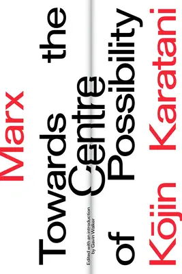 Marx: K centru možností - Marx: Towards the Centre of Possibility