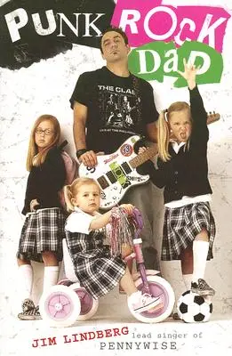 Punkrockový táta: Žádná pravidla, jen skutečný život - Punk Rock Dad: No Rules, Just Real Life