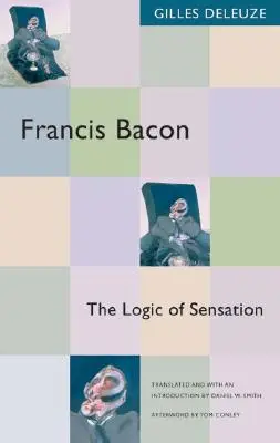Francis Bacon: Bacon: Logika vjemů - Francis Bacon: The Logic of Sensation