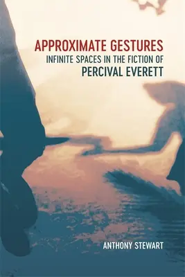 Přibližná gesta: Nekonečné prostory v beletrii Percivala Everetta - Approximate Gestures: Infinite Spaces in the Fiction of Percival Everett