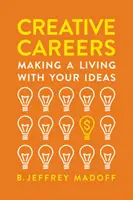 Kreativní kariéra: Živit se svými nápady - Creative Careers: Making a Living with Your Ideas