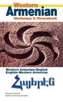 Západoarménský slovník a slovníček: Arménsko-anglický/anglicko-arménský mluvník a slovník arménsko-anglických slov. - Western Armenian Dictionary & Phrasebook: Armenian-English/English-Armenian