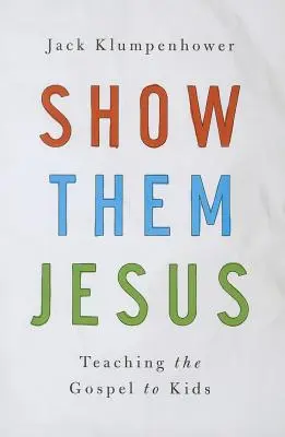 Ukaž jim Ježíše - Show Them Jesus