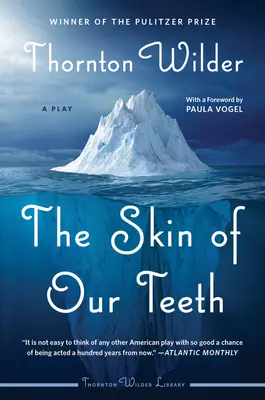 The Skin of Our Teeth: A Play