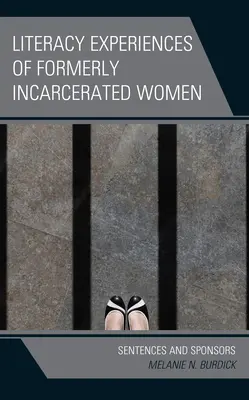 Zkušenosti bývalých vězněných žen s gramotností: Tresty a sponzoři - Literacy Experiences of Formerly Incarcerated Women: Sentences and Sponsors