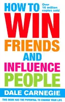 Jak získat přátele a působit na lidi - How to Win Friends and Influence People