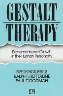 Gestalt terapie - vzrušení a růst lidské osobnosti - Gestalt Therapy - Excitement and Growth in the Human Personality