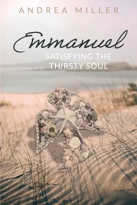 Emmanuel: Uspokojení žíznivé duše - Emmanuel: Satisfying the Thirsty Soul