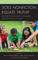 Je literatura faktu rovna pravdě?: Neexistence: přehodnocování disciplinárních hranic prostřednictvím kritické gramotnosti? - Does Nonfiction Equate Truth?: Rethinking Disciplinary Boundaries through Critical Literacy