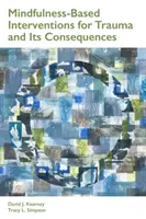 Intervence založené na všímavosti v případě traumatu a jeho následků - Mindfulness-Based Interventions for Trauma and Its Consequences