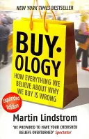 Buyology - Jak je všechno, čemu věříme o tom, proč nakupujeme, špatně - Buyology - How Everything We Believe About Why We Buy is Wrong