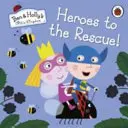 Království Bena a Holly: Hrdinové na záchranu! - Ben and Holly's Little Kingdom: Heroes to the Rescue!