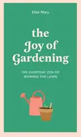 Radost ze zahradničení - Každodenní zen sekání trávníku - Joy of Gardening - The Everyday Zen of Mowing the Lawn