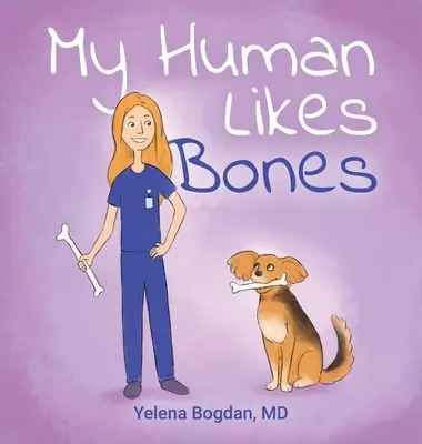 Můj člověk má rád kosti - My Human Likes Bones
