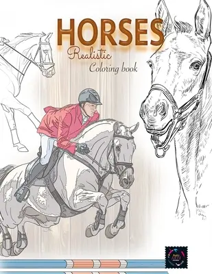 Realistické omalovánky koní: Omalovánky pro dospělé zvířata - Realistic horses coloring book: adult coloring books animals