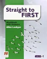 Cvičebnice Straight to First s balíčkem odpovědí - Straight to First Workbook with Answers Pack