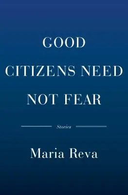 Dobří občané se nemusí bát: příběhy - Good Citizens Need Not Fear: Stories