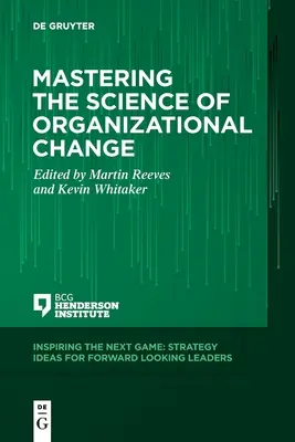 Zvládnutí vědy o organizačních změnách - Mastering the Science of Organizational Change