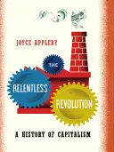 Neúprosná revoluce: Dějiny kapitalismu - The Relentless Revolution: A History of Capitalism
