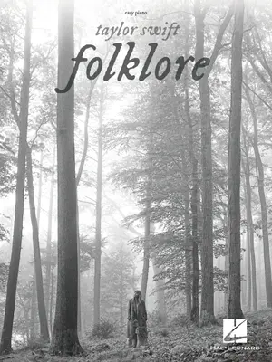 Taylor Swift - Folklore: Zpěv pro klavír a klavírní doprovod Snadný klavírní zpěvník s texty písní - Taylor Swift - Folklore: Easy Piano Songbook with Lyrics