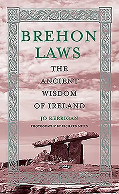 Brehonské zákony: Břehové zákony: starobylá irská moudrost - Brehon Laws: The Ancient Wisdom of Ireland