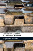 Deleuze a Guattariho „tisíc plošin“: Čtenářský průvodce - Deleuze and Guattari's 'a Thousand Plateaus': A Reader's Guide