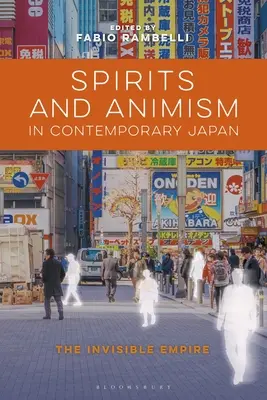 Duchové a animismus v současném Japonsku: Neviditelná říše - Spirits and Animism in Contemporary Japan: The Invisible Empire
