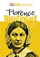 Životní příběhy Florence Nightingale - DK Life Stories Florence Nightingale