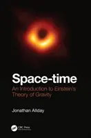 Časoprostor: Úvod do Einsteinovy teorie gravitace (Space-Time: An Introduction to Einstein's Theory of Gravity) - Space-Time: An Introduction to Einstein's Theory of Gravity