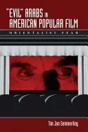 Zlí Arabové v americkém populárním filmu: Orientalistický strach - Evil Arabs in American Popular Film: Orientalist Fear