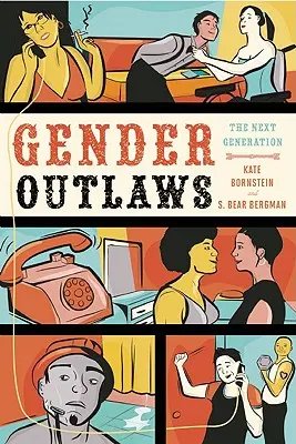 Gender Outlaws: The Next Generation (Nová generace) - Gender Outlaws: The Next Generation