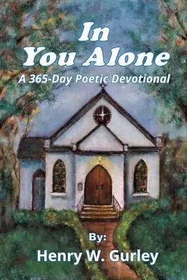 In You Alone (V tobě samotné): Poetická devocionálie na 365 dnů - In You Alone: A 365-Day Poetic Devotional