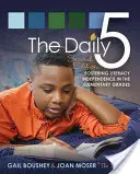 The Daily 5: Fostering Literacy in the Elementary Grades (Denní pětka: Podpora čtenářské gramotnosti na základních školách) - The Daily 5: Fostering Literacy in the Elementary Grades