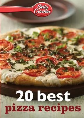 Betty Crocker 20 nejlepších receptů na pizzu - Betty Crocker 20 Best Pizza Recipes
