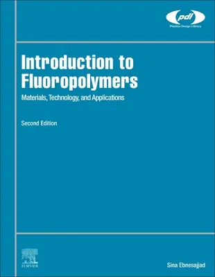 Úvod do fluoropolymerů: Úvod: Materiály, technologie a aplikace - Introduction to Fluoropolymers: Materials, Technology, and Applications