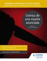 Průvodce studiem moderních jazyků: Cronica de una muerte anunciada - Studijní příručka k literatuře pro úroveň AS/A španělština - Modern Languages Study Guides: Cronica de una muerte anunciada - Literature Study Guide for AS/A-level Spanish