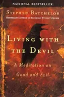 Život s ďáblem: Meditace o dobru a zlu - Living with the Devil: A Meditation on Good and Evil