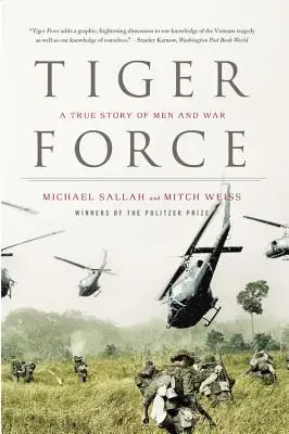 Tygří síla: Tiger: Tiger Force: Pravdivý příběh o mužích a válce - Tiger Force: A True Story of Men and War