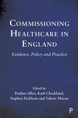 Zadávání zdravotní péče v Anglii: Důkazy, politika a praxe - Commissioning Healthcare in England: Evidence, Policy and Practice