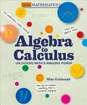 Od algebry ke kalkulu: Odhalení úžasné síly matematiky - Algebra to Calculus: Unlocking Math's Amazing Power
