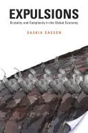 Vyhoštění: Brutalita a složitost v globální ekonomice - Expulsions: Brutality and Complexity in the Global Economy