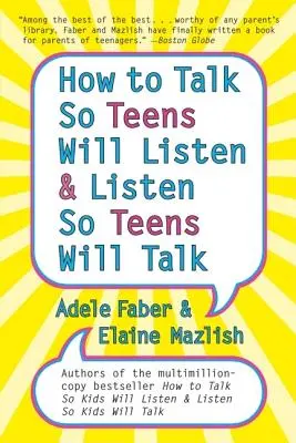 Jak mluvit, aby nás dospívající poslouchali, a jak poslouchat, aby nás dospívající mluvili - How to Talk So Teens Will Listen and Listen So Teens Will Talk