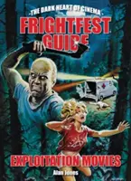 Průvodce Frightfestem po exploatačních filmech - Frightfest Guide to Exploitation Movies
