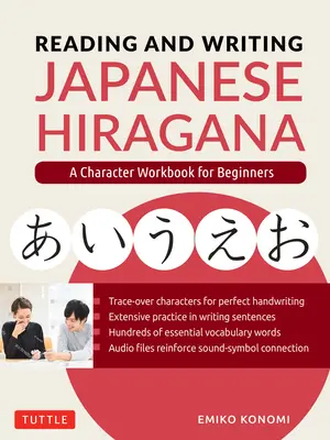 Čtení a psaní japonské hiragany: cvičebnice znaků pro začátečníky (audio ke stažení a tisknutelné flash karty) - Reading and Writing Japanese Hiragana: A Character Workbook for Beginners (Audio Download & Printable Flash Cards)