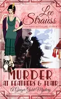 Vražda v hotelu Feathers & Flair: útulná historická záhada z 20. let 20. století - Murder at Feathers & Flair: a cozy historical 1920s mystery