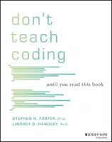 Neučte kódování: Dokud si nepřečtete tuto knihu - Don't Teach Coding: Until You Read This Book