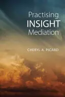 Praxe vhledové mediace - Practising Insight Mediation